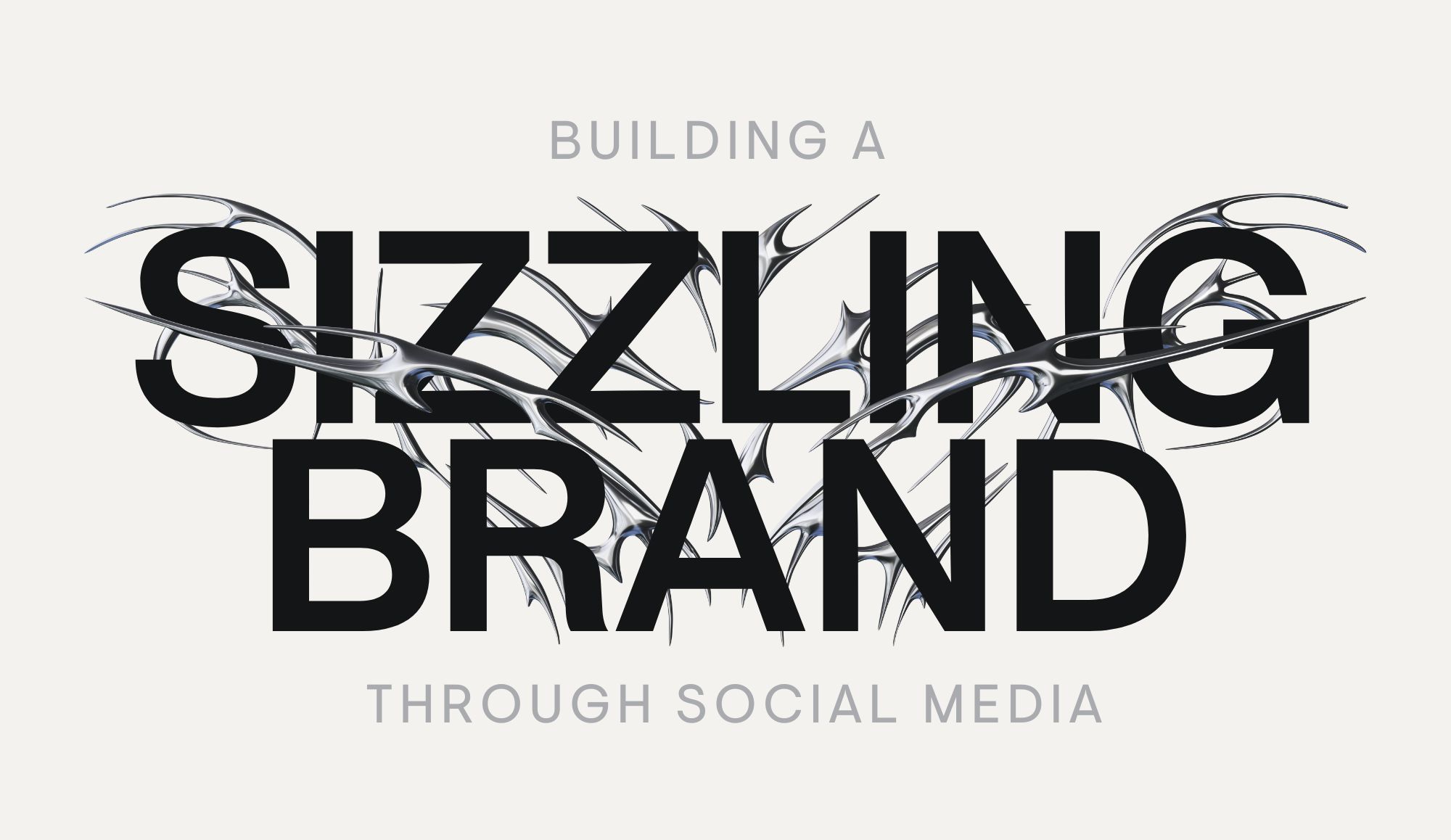 Building a Sizzling Brand Through Social Media