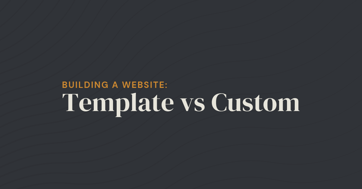Building a Website: Template vs Custom