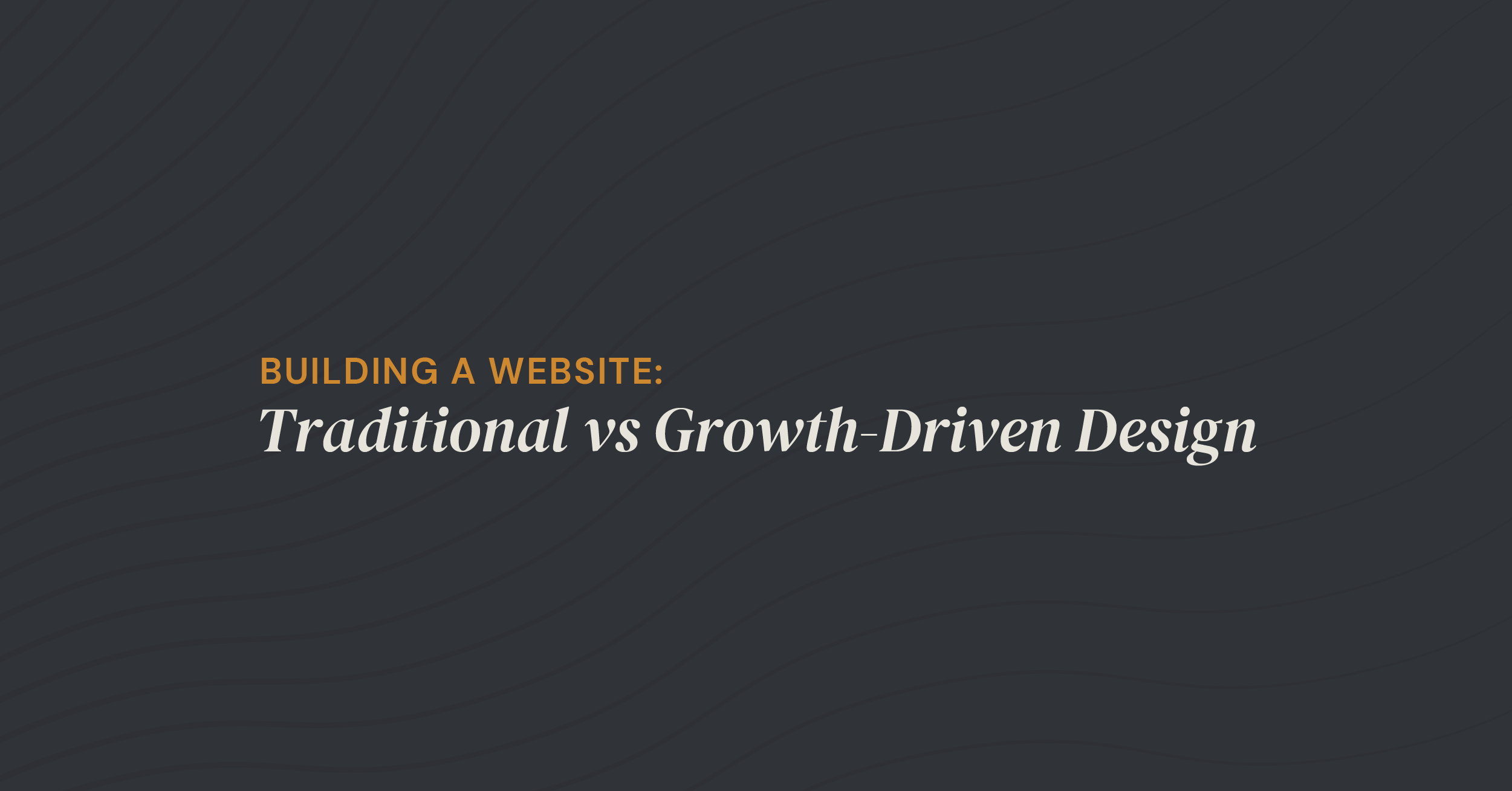 Building a Website: Traditional vs Growth-Driven Design