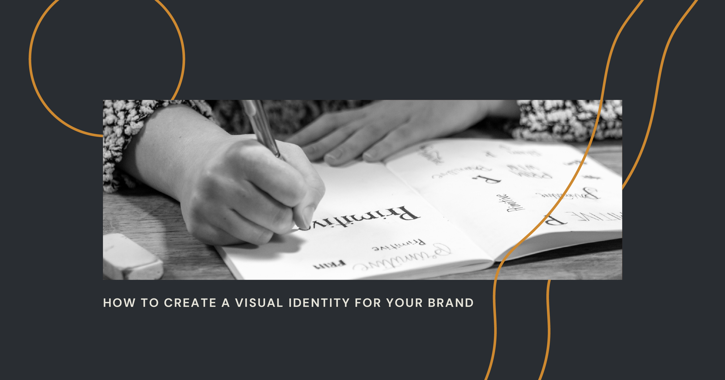 How to Create a Visual Identity for Your Brand