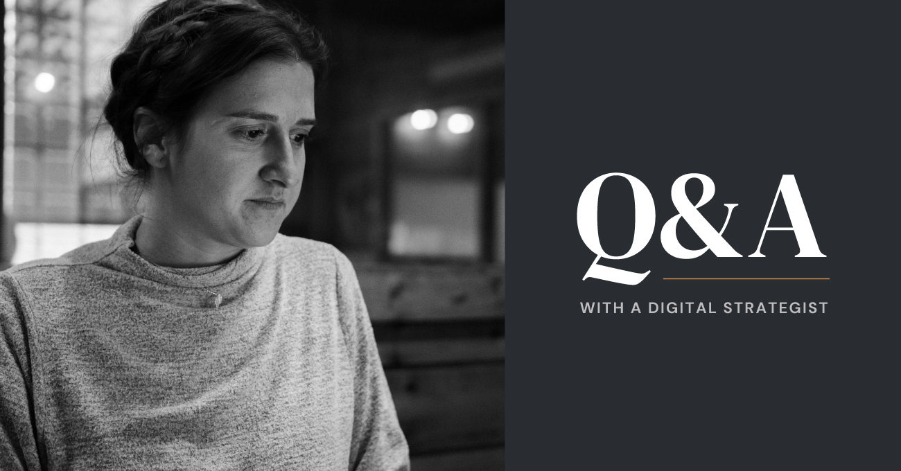 Q&A With a Digital Strategist