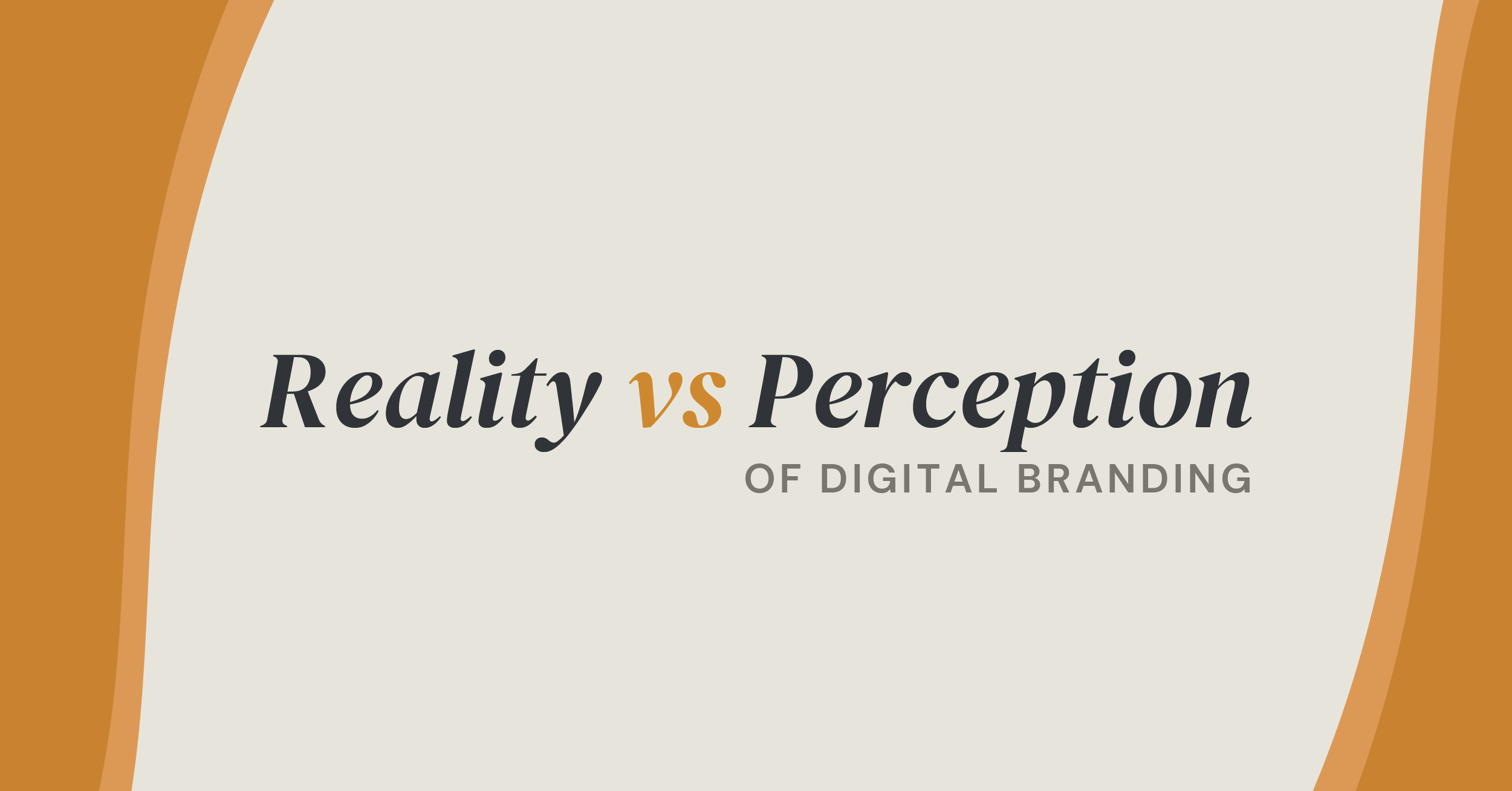 Reality vs Perception of Digital Branding
