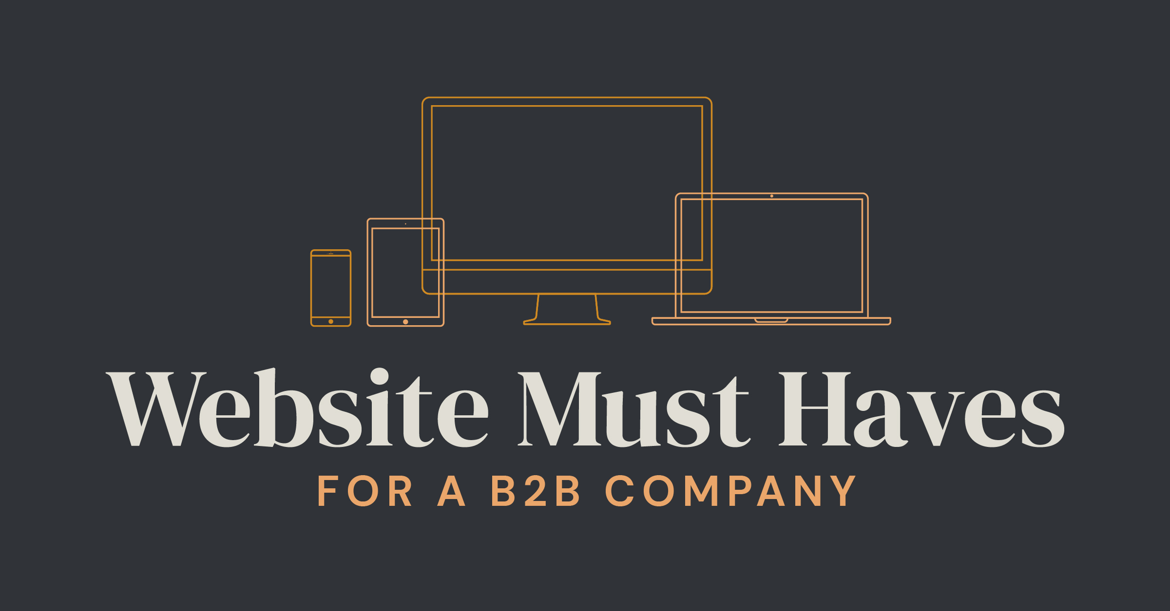Website Must Haves for a B2B Company
