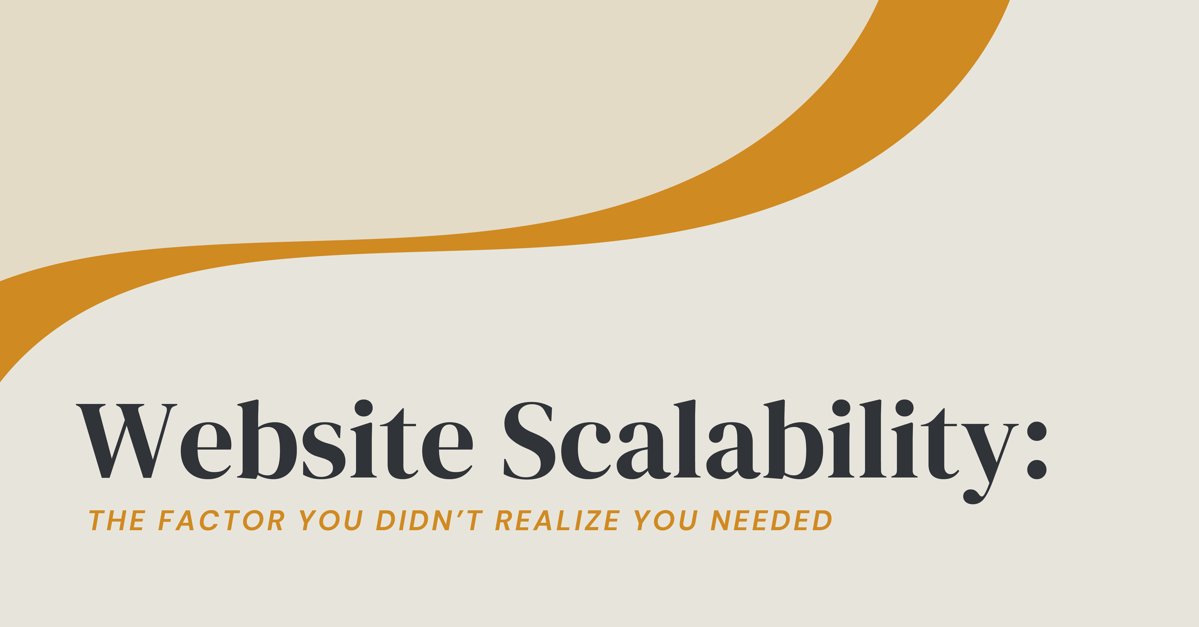 Website Scalability: the Factor You Didn’t Realize You Needed