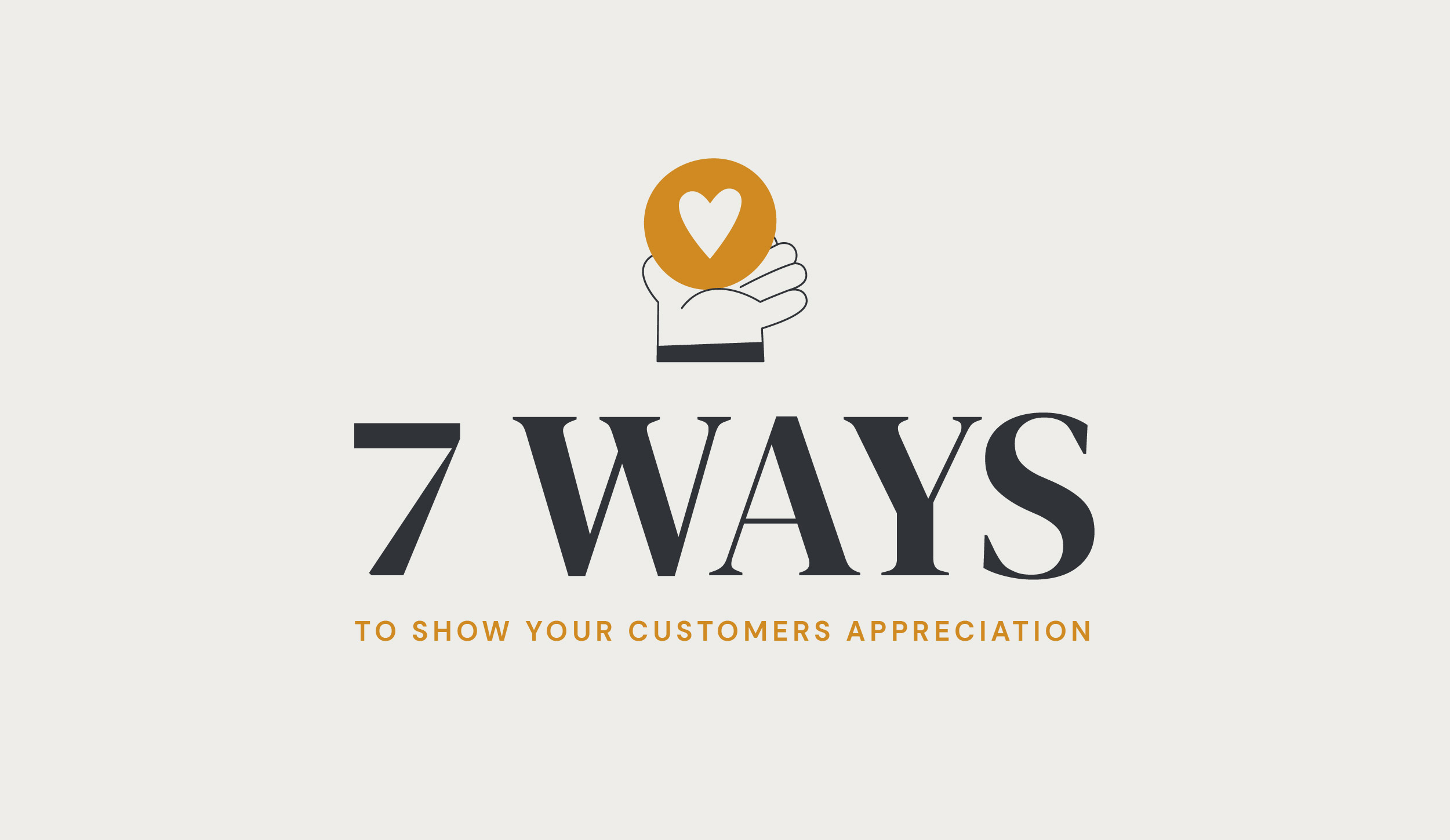7 Ways to Show Your Customers Appreciation
