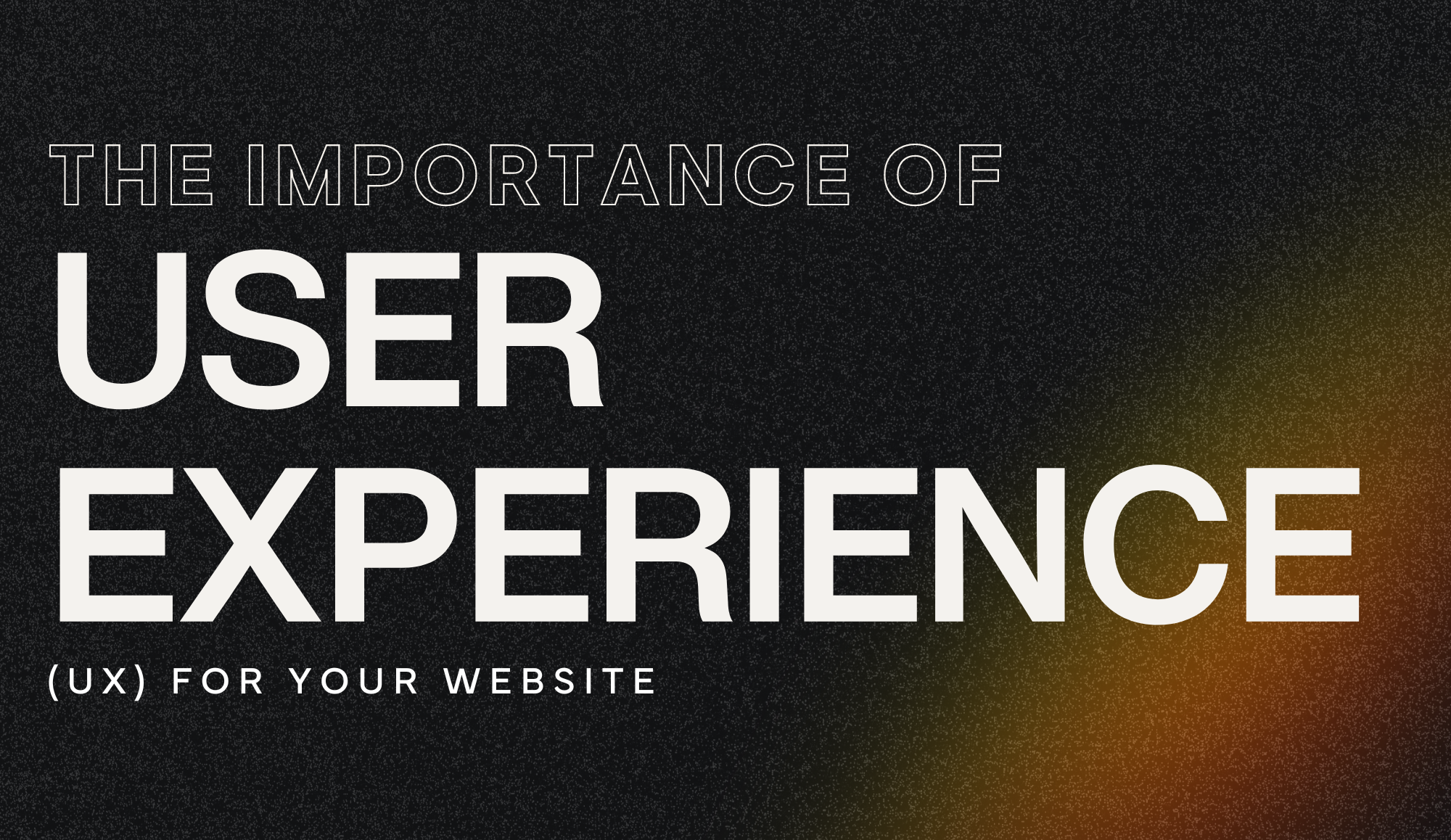The Importance of User Experience (UX) for Your Website