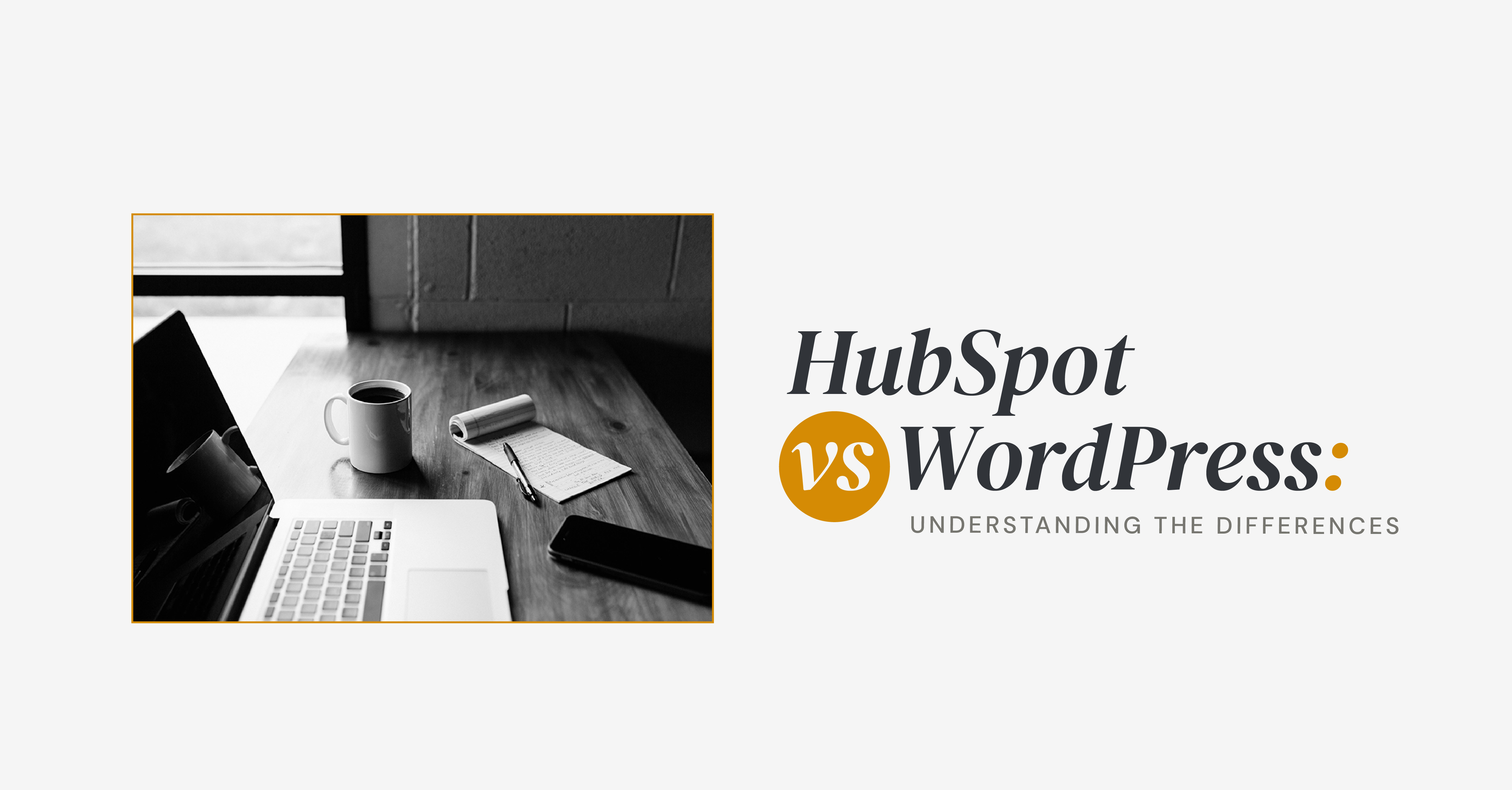 HubSpot vs WordPress: Understanding the Differences