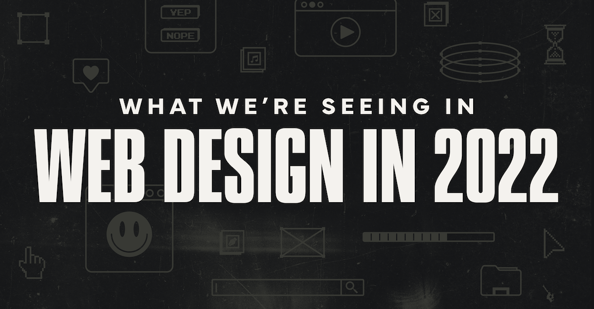 What We’re Seeing in Web Design Today