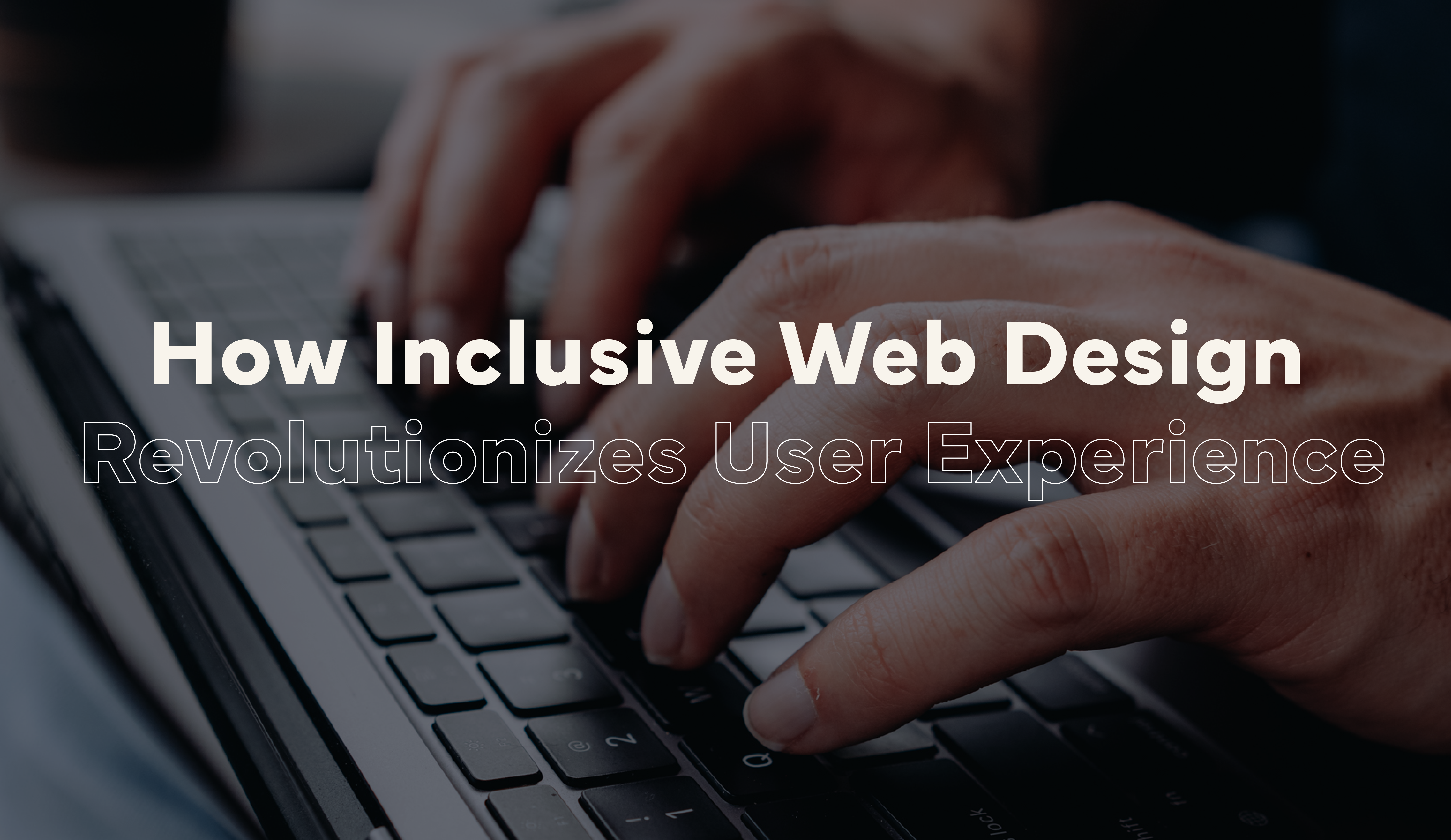How Inclusive Web Design Revolutionizes User Experience