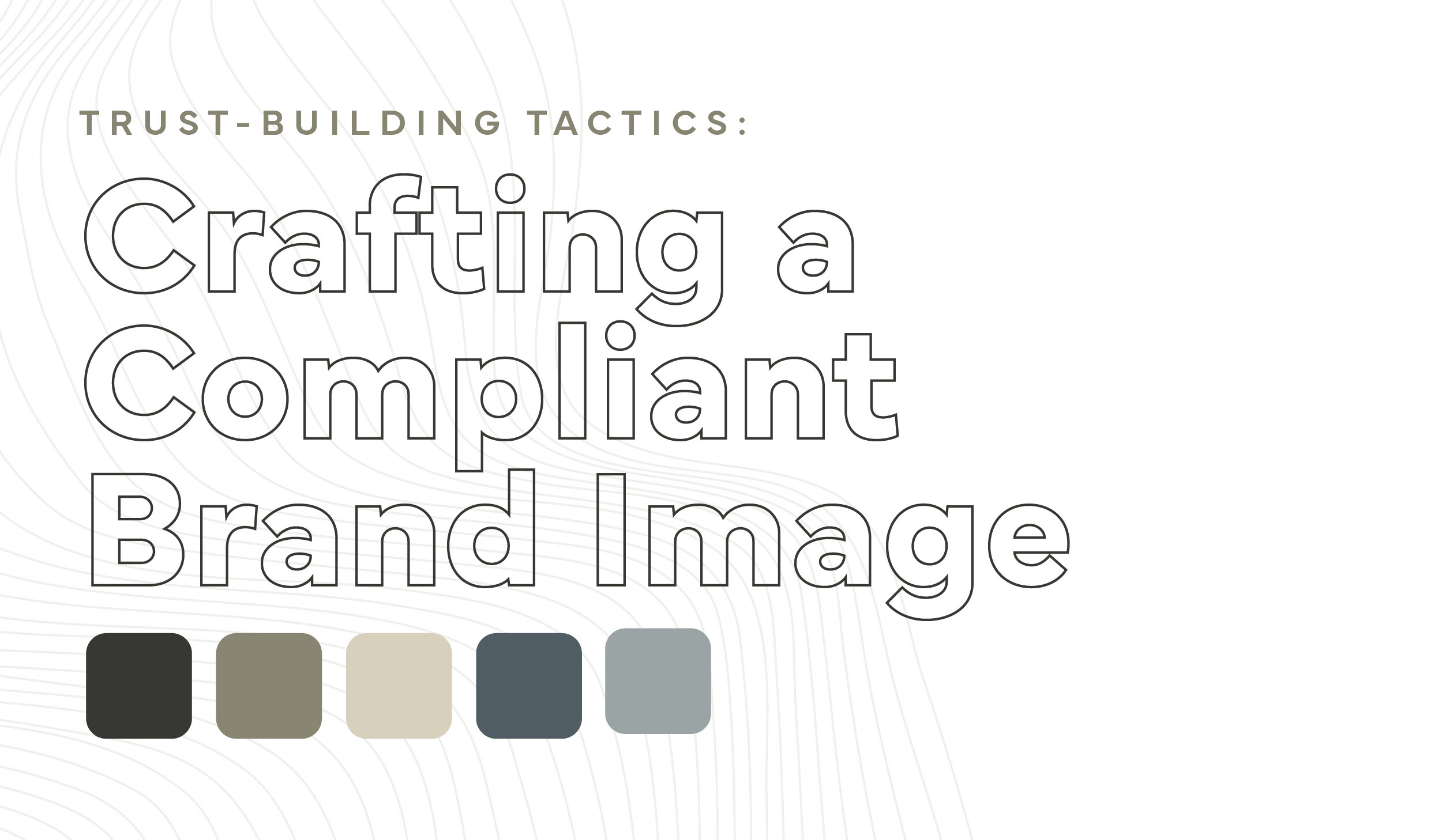 Trust-Building Tactics: Crafting a Compliant Brand Image