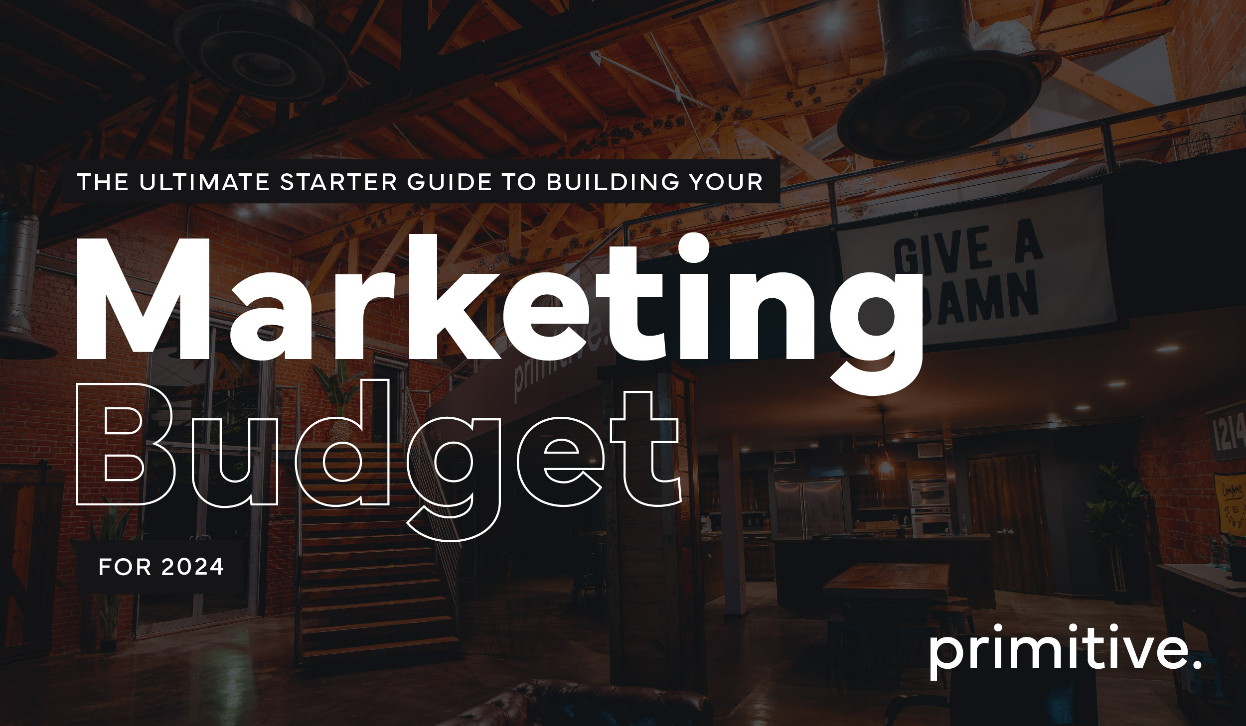The Ultimate Starter Guide to Building Your Marketing Budget for 2024