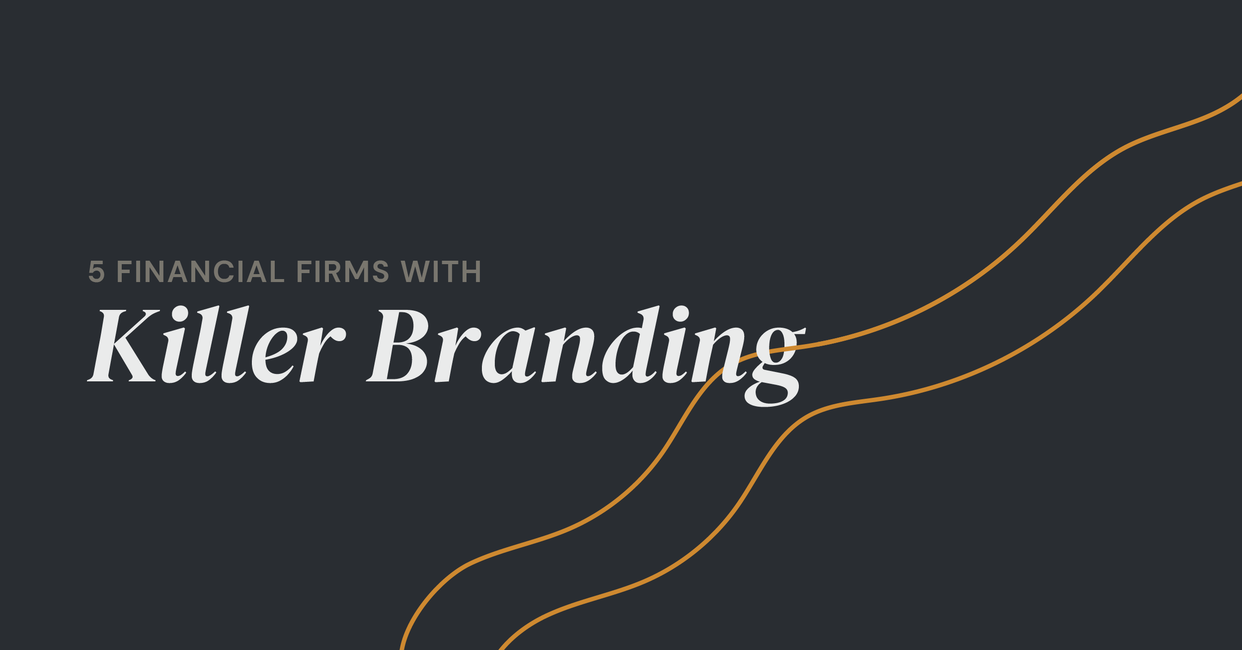 5 Financial Firms with Killer Branding