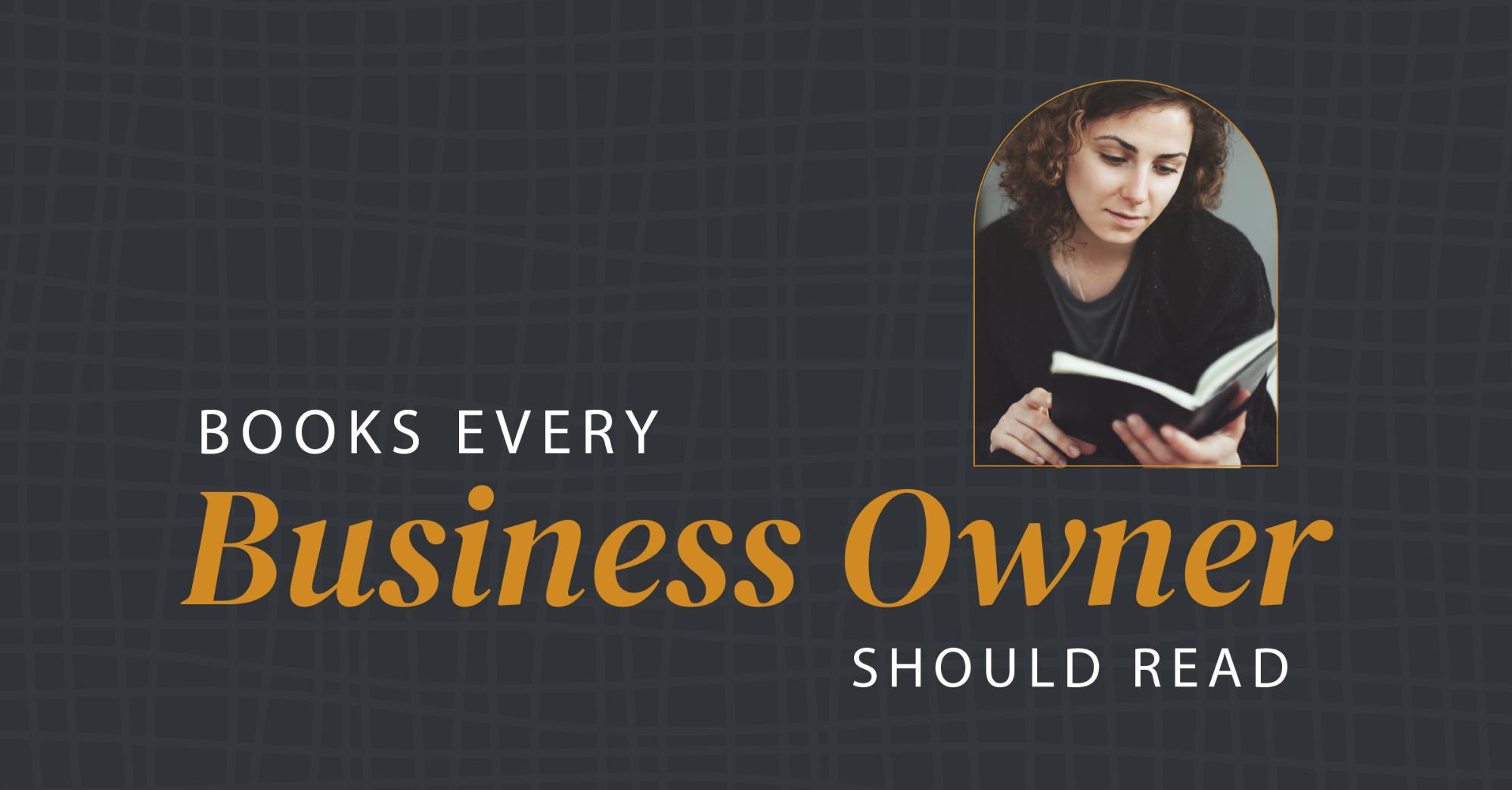 Books Every Business Owner Should Read
